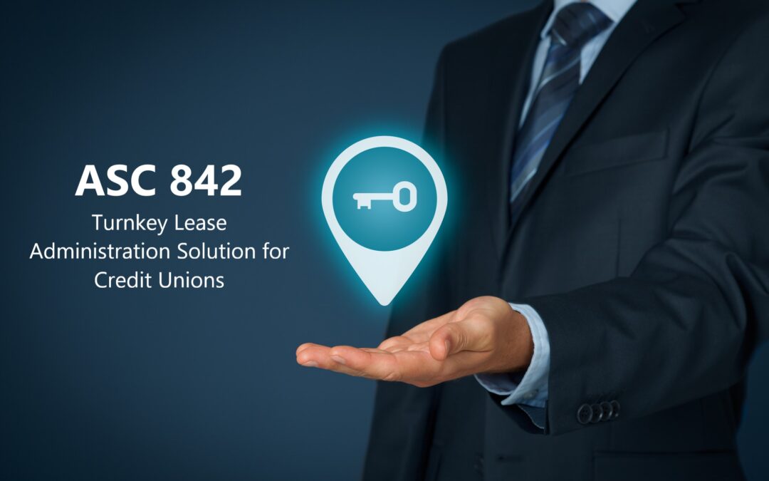 For Credit Unions: A Turnkey ASC 842 and Lease Administration Solution